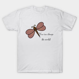 Dragonfly: You Can Change The World T-Shirt